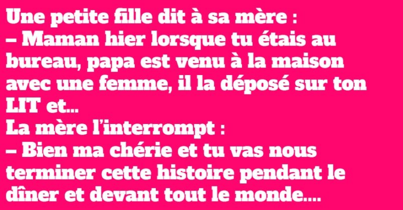 Blague Une chose est certaine la vérité sort toujours de la bouche